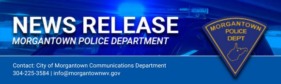This is a Morgantown Police Department News Release.